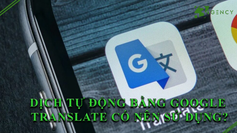 dich-tu-dong-bang-google-translate-co-nen-su-dung-0