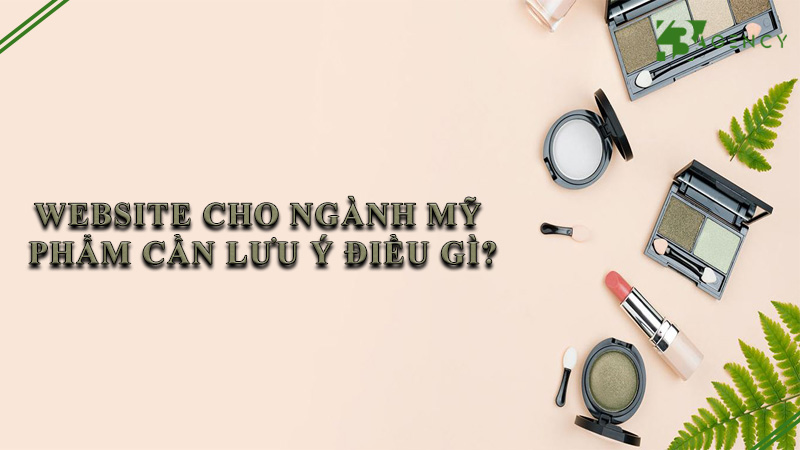 website-cho-nganh-my-pham-can-luu-y-dieu-gi-0website-cho-nganh-my-pham-can-luu-y-dieu-gi-0