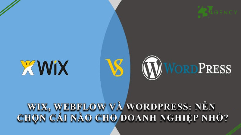 wix-webflow-va-wordpress-nen-chon-cai-nao-cho-doanh-nghiep-nho-0