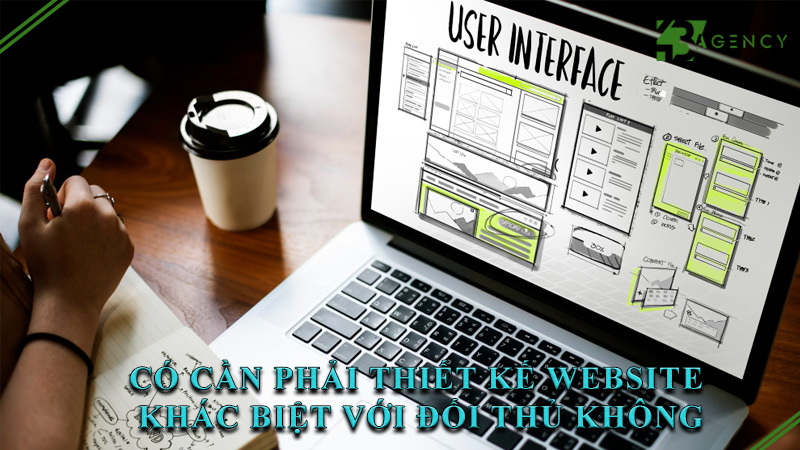 co-can-phai-thiet-ke-website-khac-biet-voi-doi-thu-khong-0
