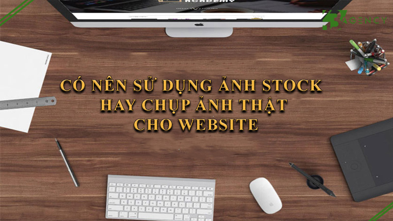 co-nen-su-dung-anh-stock-hay-chup-anh-that-cho-website-0
