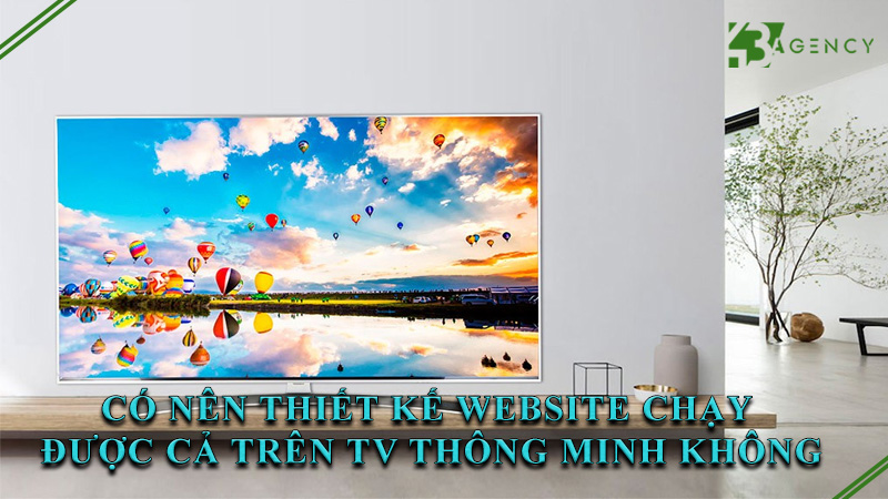 co-nen-thiet-ke-website-chay-duoc-ca-tren-tv-thong-minh-khong-0