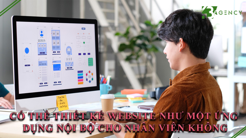 co-the-thiet-ke-website-nhu-mot-ung-dung-noi-bo-cho-nhan-vien-khong-0