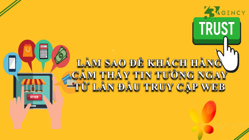 lam-sao-de-khach-hang-cam-thay-tin-tuong-ngay-tu-lan-dau-truy-cap-web-0