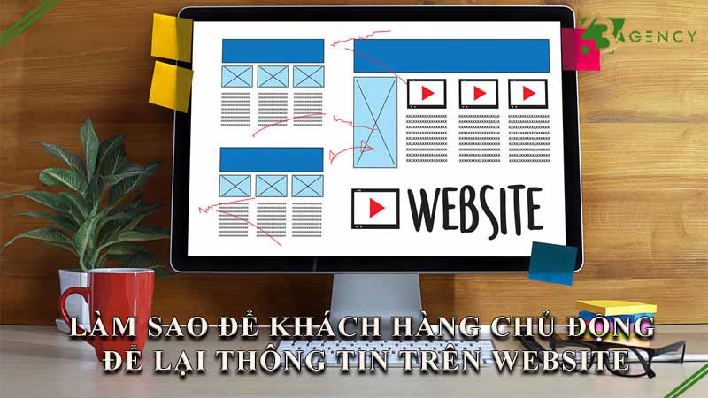 lam-sao-de-khach-hang-chu-dong-de-lai-thong-tin-tren-website-0
