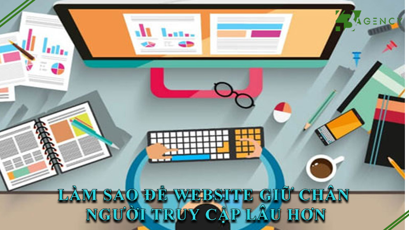 lam-sao-de-website-giu-chan-nguoi-truy-cap-lau-hon-0