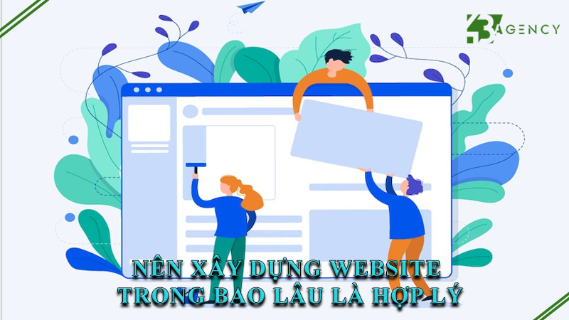 nen-xay-dung-website-trong-bao-lau-la-hop-ly-0