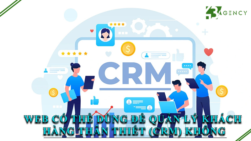 web-co-the-dung-de-quan-ly-khach-hang-than-thiet-crm-khong-0