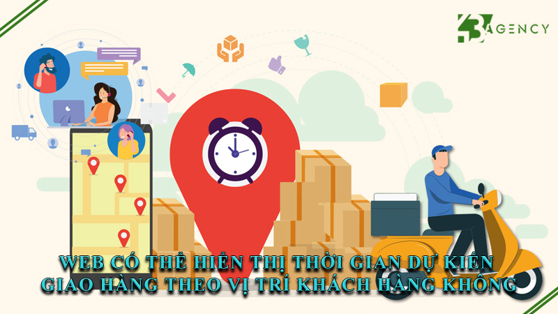 web-co-the-hien-thi-thoi-gian-du-kien-giao-hang-theo-vi-tri-khach-hang-khong-0
