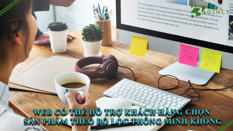 web-co-the-ho-tro-khach-hang-chon-san-pham-theo-bo-loc-thong-minh-khong-0