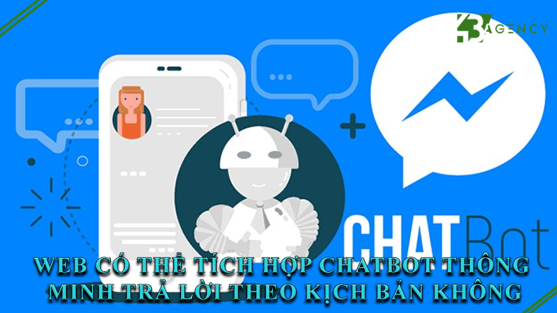 web-co-the-tich-hop-chatbot-thong-minh-tra-loi-theo-kich-ban-khong-0