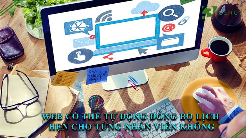 web-co-the-tu-dong-dong-bo-lich-hen-cho-tung-nhan-vien-khong-0